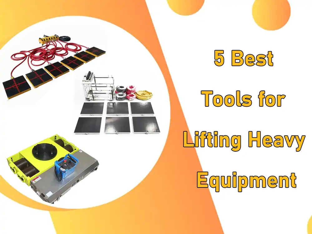 Best Tools for moving Heavy machinery