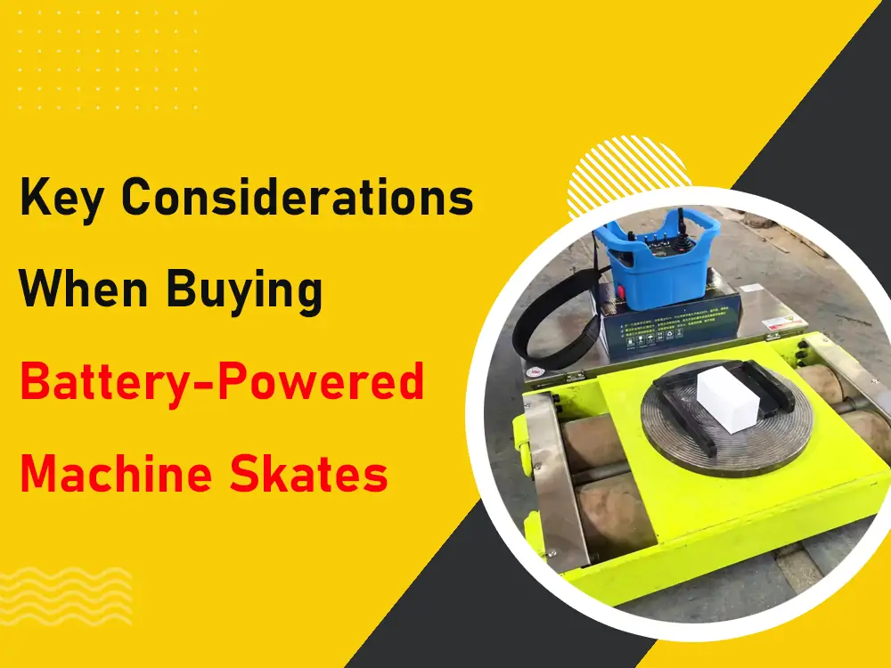 Battery Powered Machine Skates key considerations and options