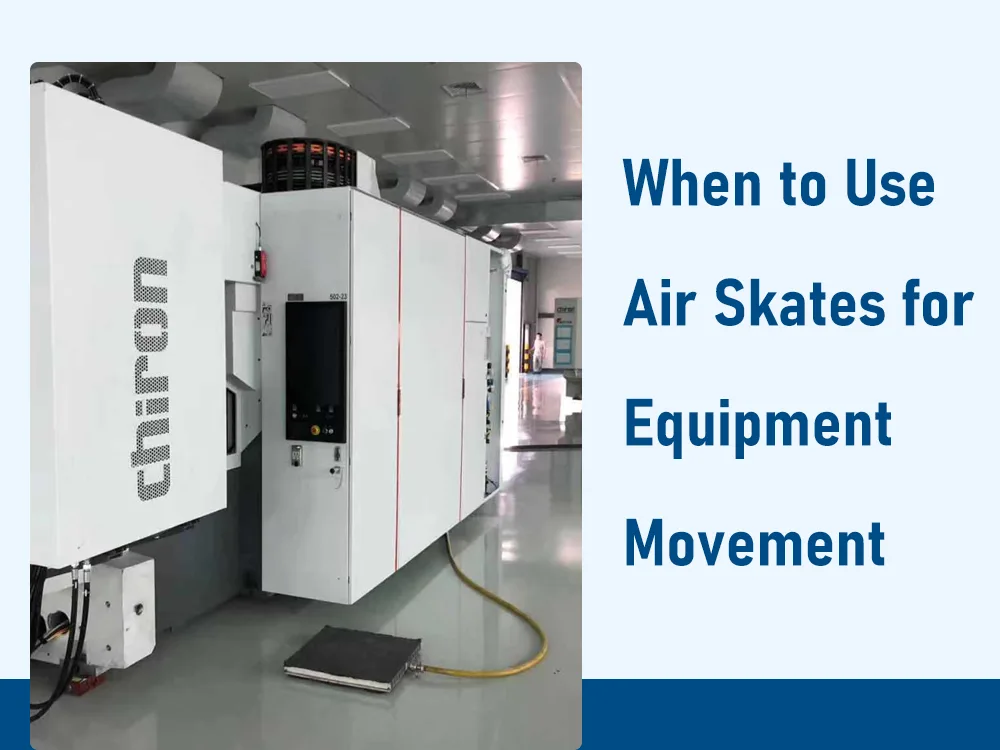 Use Air Skates for Equipment Movement